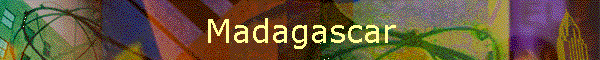 Madagascar