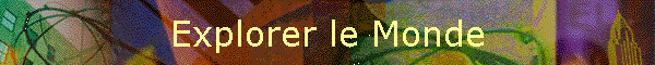 Explorer le Monde